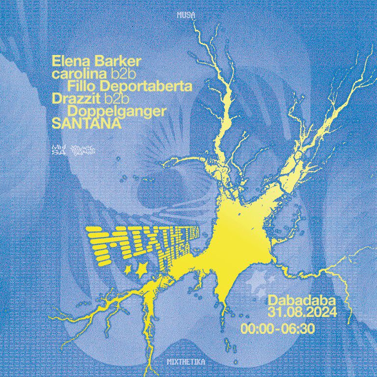 Mixthetika x Musa: Elena Barker + carolina b2b Fillo Deportaberta + Drazzit b2b Doppelganger + Santana