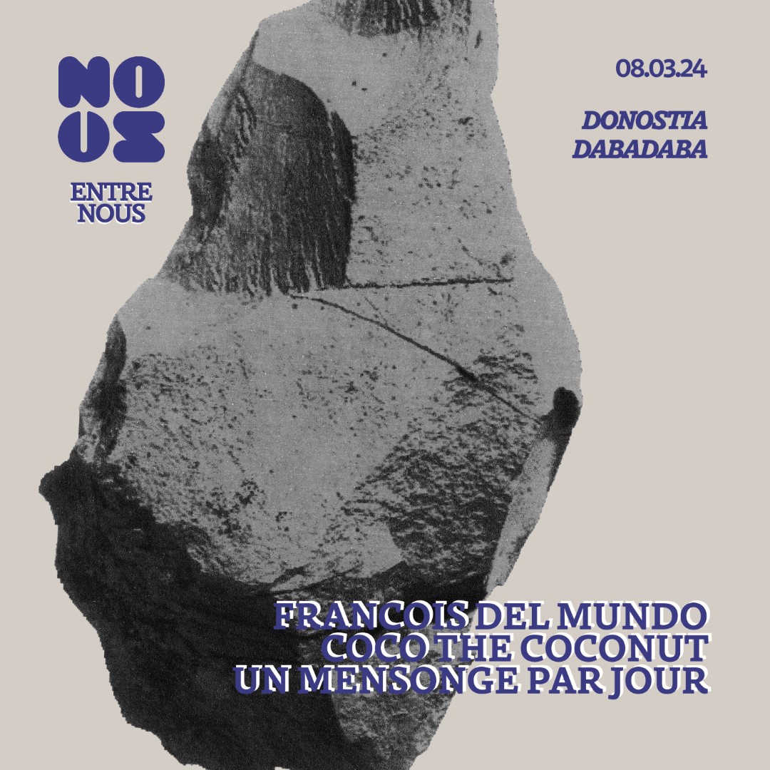 Nous: Francois del Mundo + Coco The Coconut + Un Mensoge Par Jour