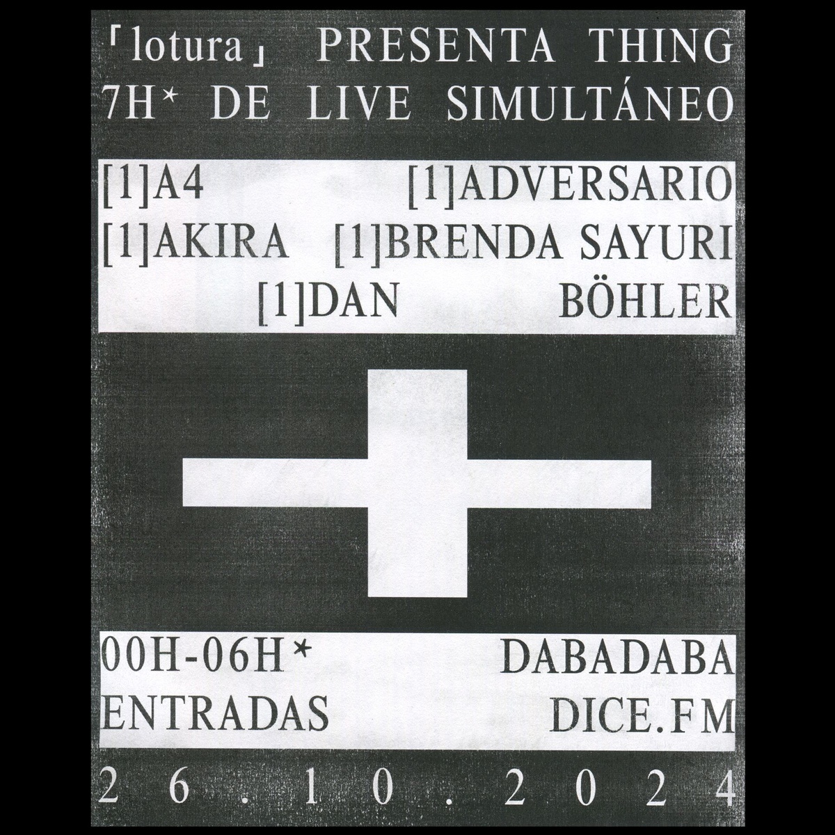 「lotura」presenta THING con A4 + Adversario + AKIRA + Brenda Sayuri + Dan Böhler [ALL NIGHT LONG B5B LIVE]