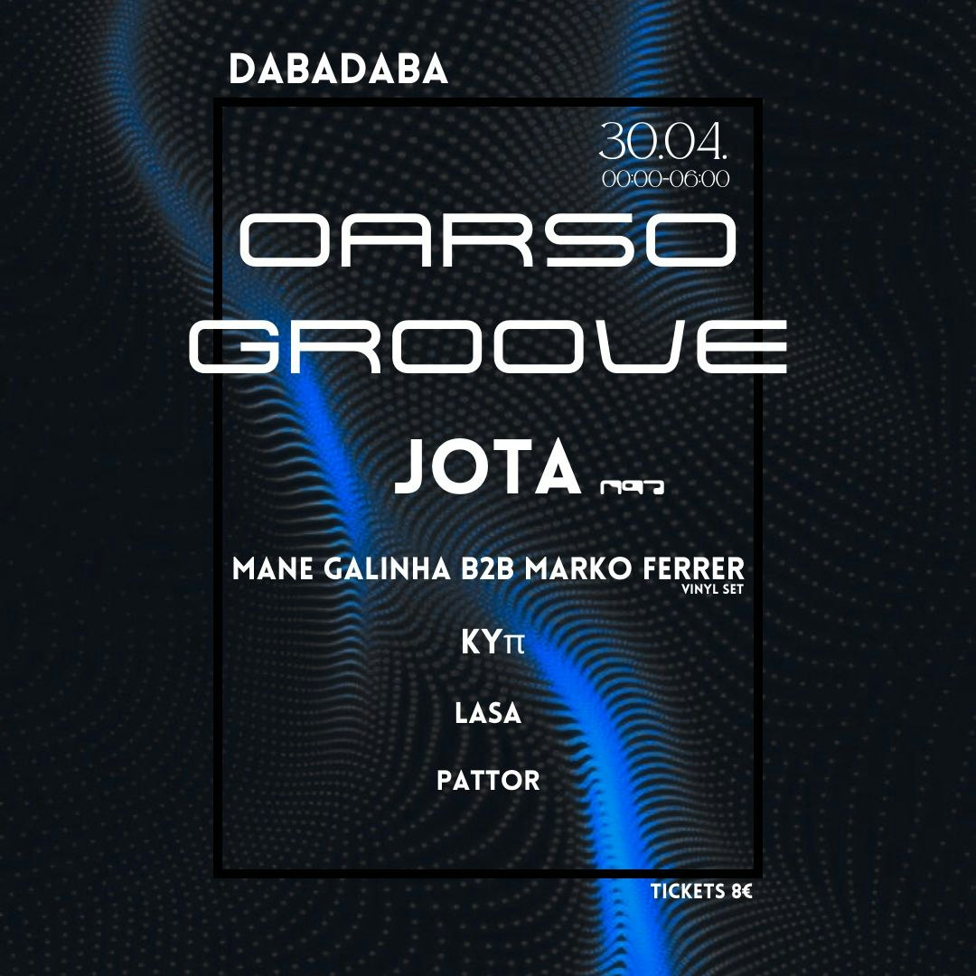 Oarsogroove: JOTA + Kiπ + Lasa + Pattor + Mane Galinha b2b Marko Ferrer