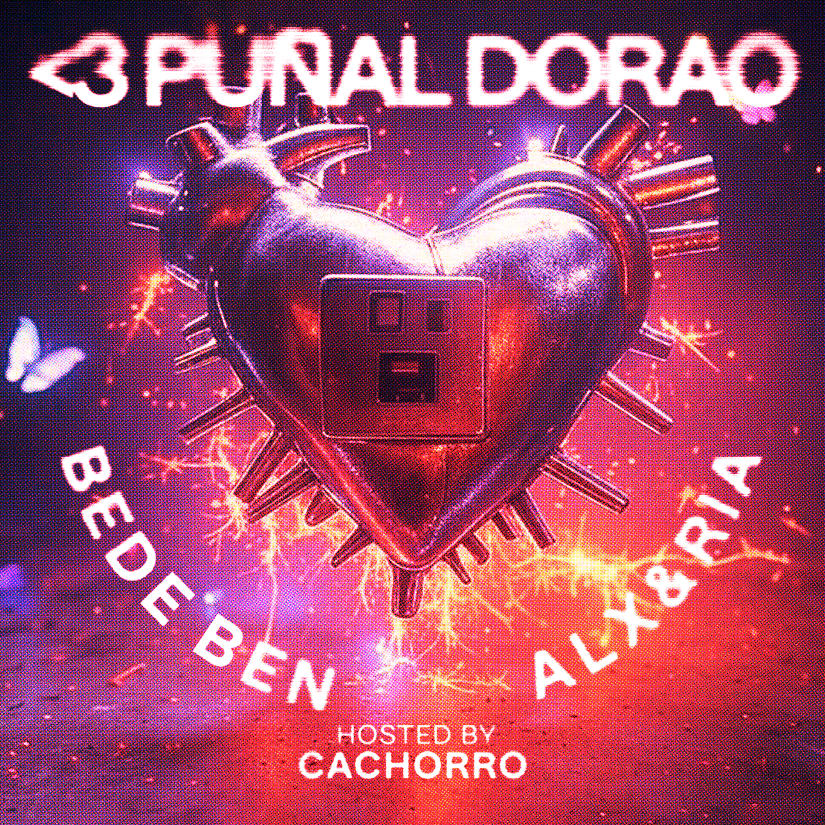 Puñal Dorao: BEDE BEN + ALX&RIA + HOSTED BY CACHORRO