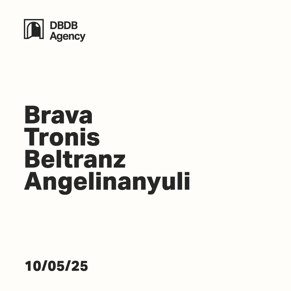 DBDB Agency Night: BRAVA + Tronis + Beltranz + Angelinanyuli