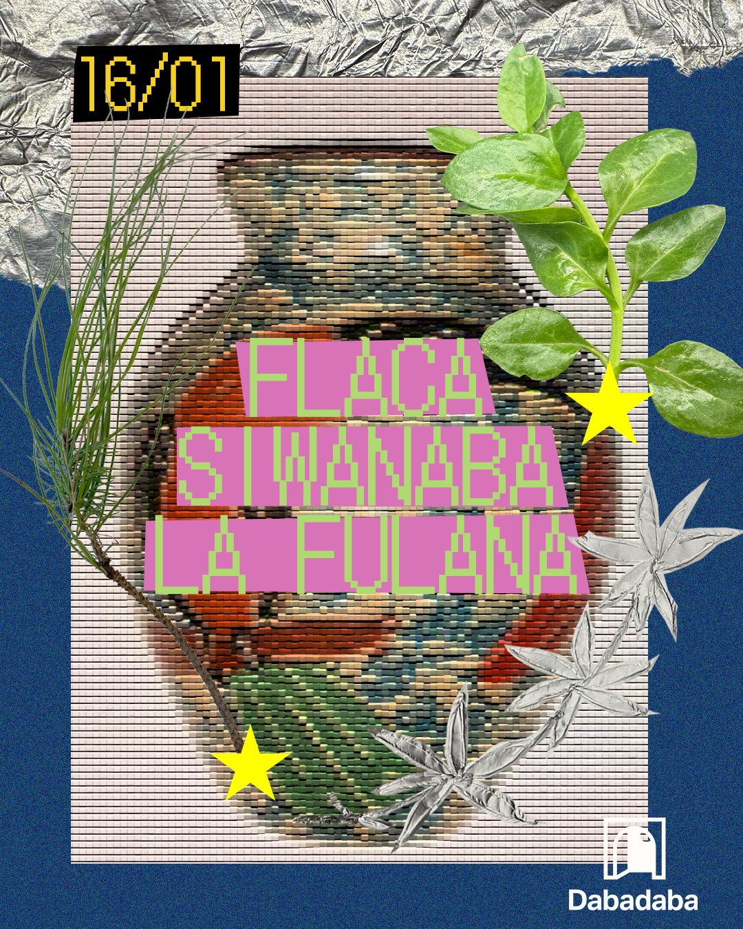 Flaca + Siwanaba + La Fulana