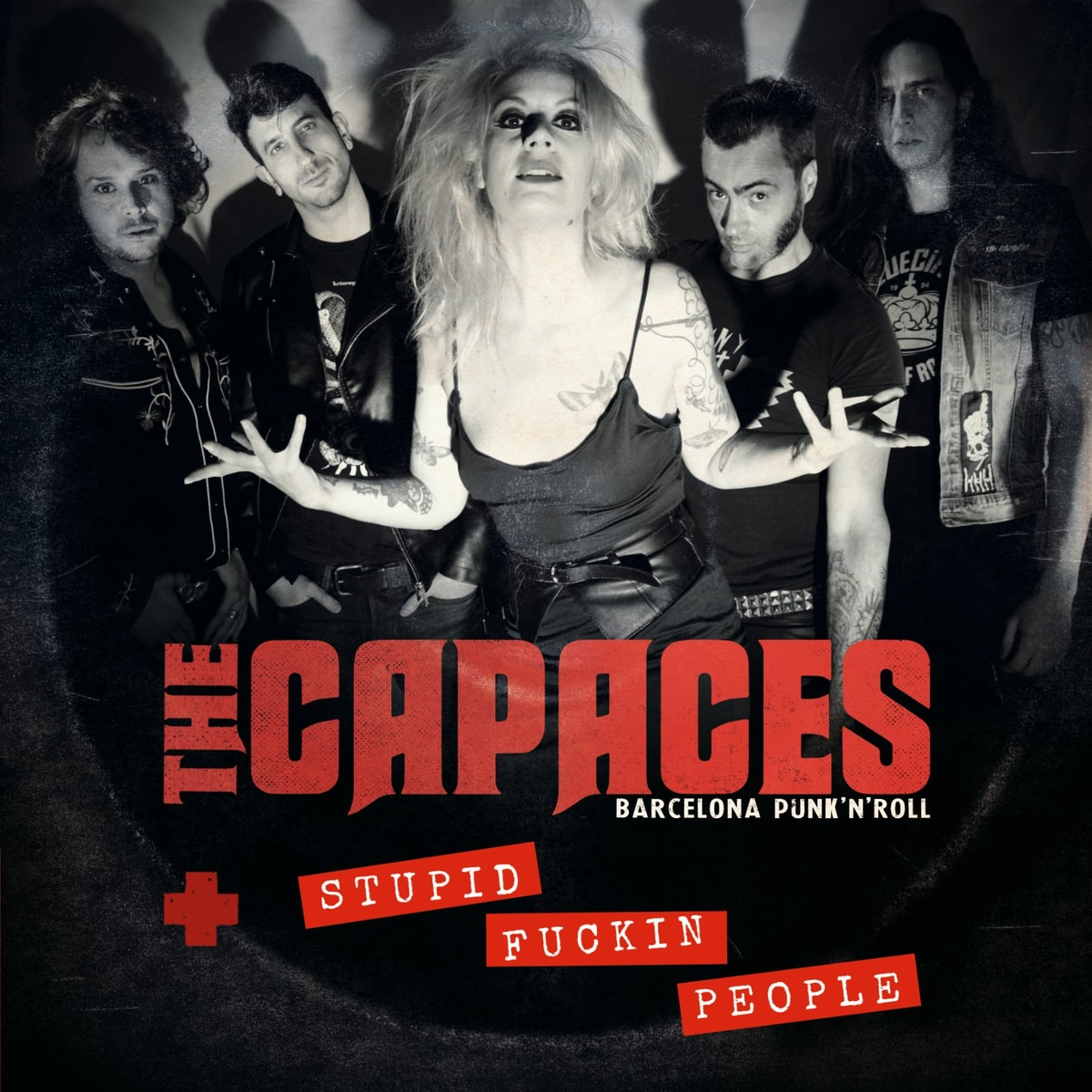 The Capaces + Stupid Fuckin People